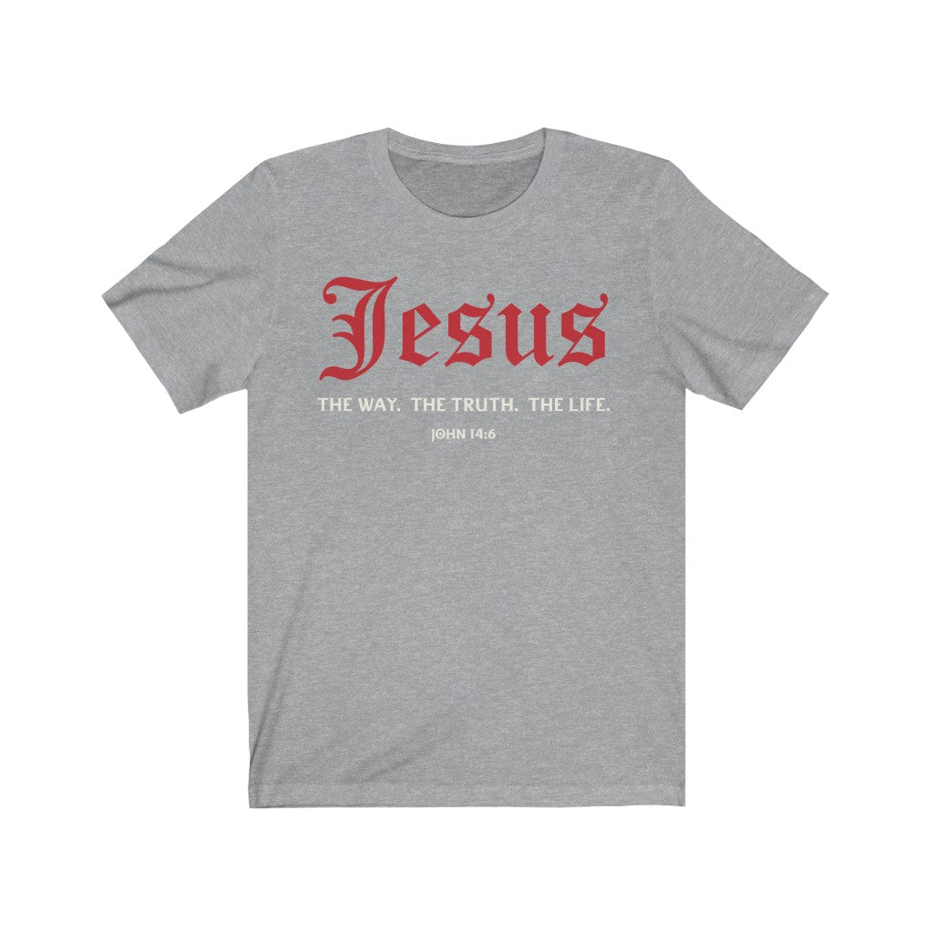 Jesus. The Way, The Truth, The Life. John 14:6 T-Shirt