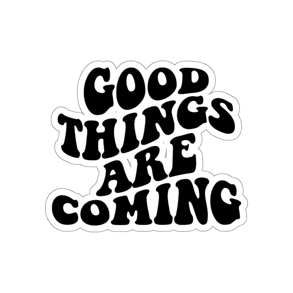 Good Things Are Coming Christian Sticker