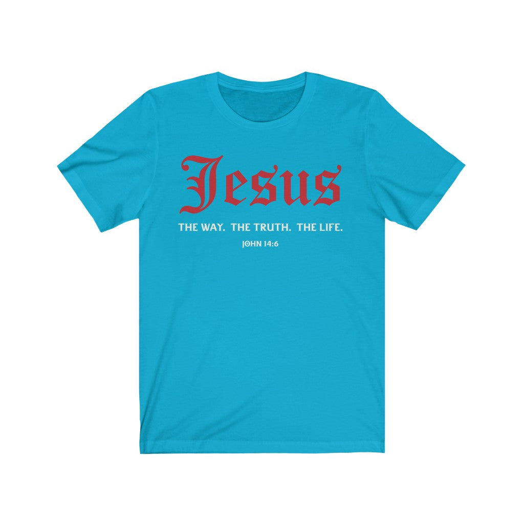 Jesus. The Way, The Truth, The Life. John 14:6 T-Shirt