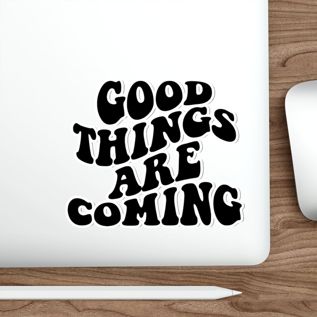 Good Things Are Coming Christian Sticker