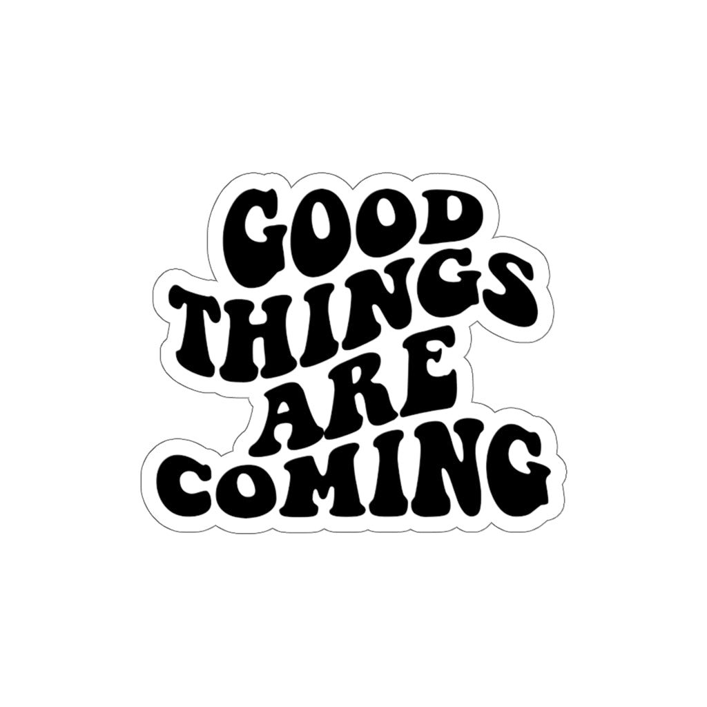 Good Things Are Coming Christian Sticker