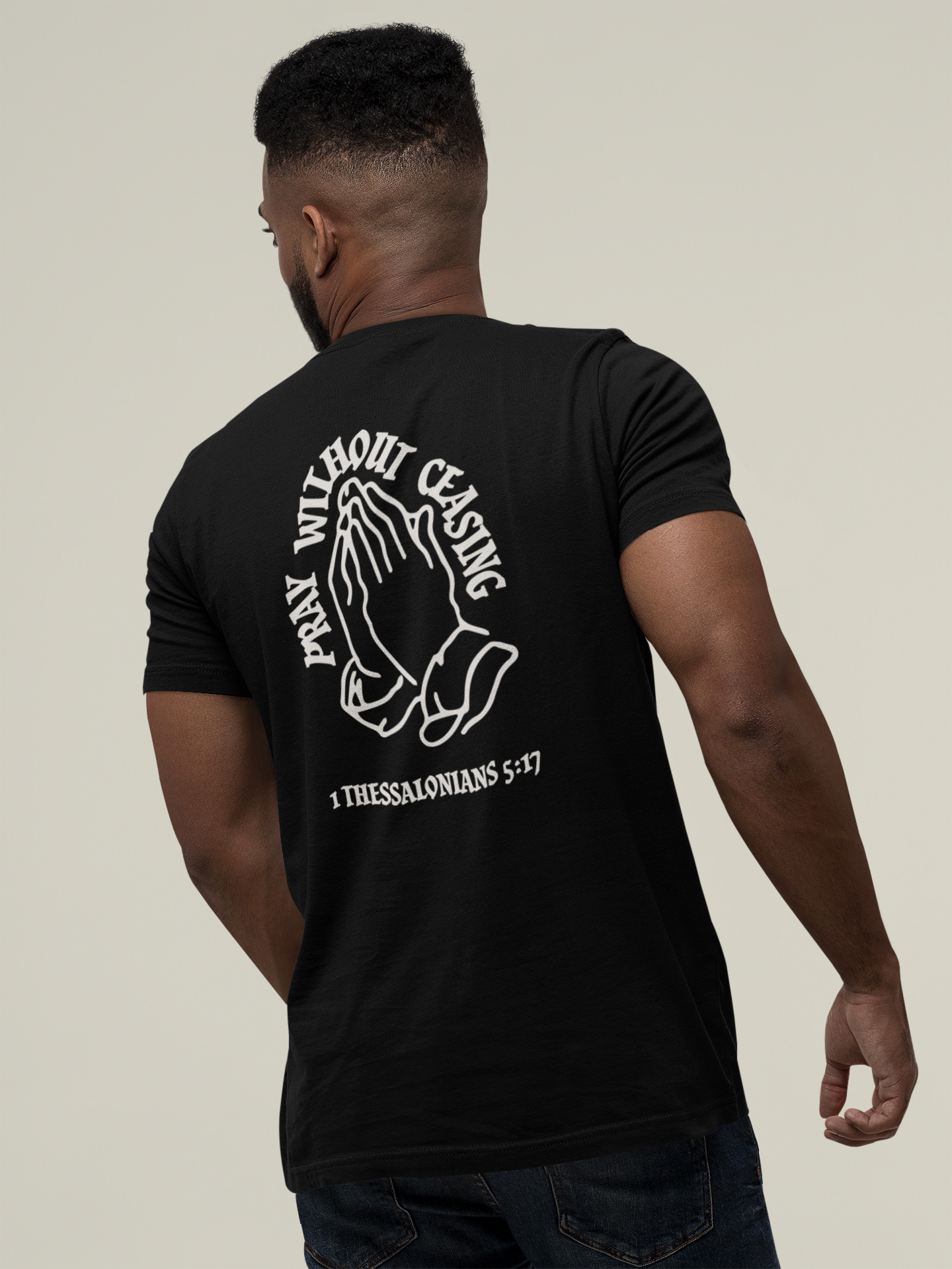 Mens Christian Streetwear t shirt -Pray without Ceasing